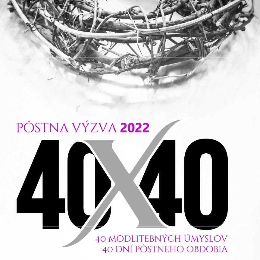 "Pôstnu výzvu 40x40" - inými slovami 40 modlitebných úmyslov na 40 dní pôstneho obdobia.